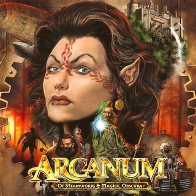 Arcanum: Of Steamworks and Magick Obscura! Exploring a World Where Technology Clashes With Arcane Power